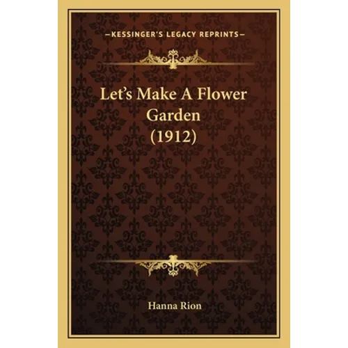 Let's Make A Flower Garden (1912)