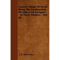 Francia's Reign Of Terror Being The Continuation Of Letters On Paraguay - In Three Volumes - Vol. III