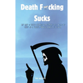 Death F*cking Sucks