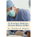 Dr. Oz on Cancer, Weight Loss, Alternative Medicine and More