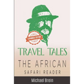 Travel Tales: The African Safari Reader