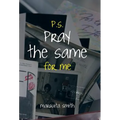 P.S. Pray the Same for Me
