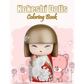 Kokeshi Dolls Coloring Book: A Creative Journey through Japanese Folk Art