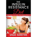 The Insulin Resistance Diet: Supercharge Your Energy While Stripping Body-Fat - Insulin Resistance Diet