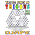 The big book of Trigons: 300 puzzles