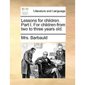 Lessons for children. Part I. For children from two to three years old.