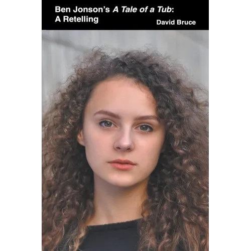 Ben Jonson's A Tale of a Tub: A Retelling