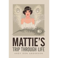 Mattie's Trip Through Life