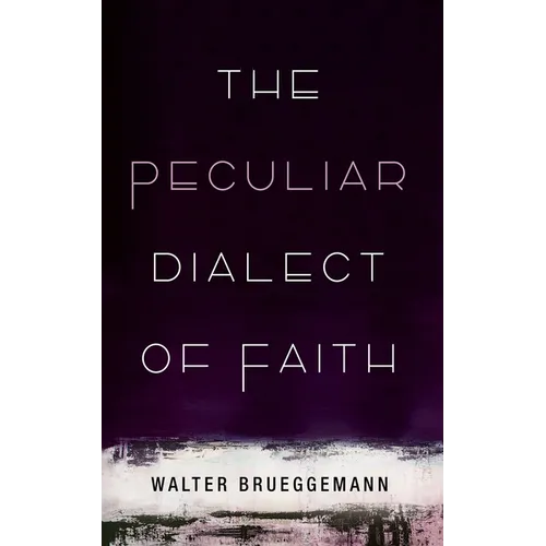 The Peculiar Dialect of Faith