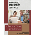 Providing Reference Services: A Practical Guide for Librarians