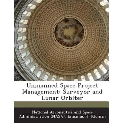 Unmanned Space Project Management: Surveyor and Lunar Orbiter
