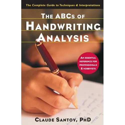 The ABCs of Handwriting Analysis: The Complete Guide to Techniques and Interpretations - Paperback