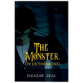 The Monster, Overthinking