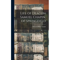 Life of Deacon Samuel Chapin, of Springfield