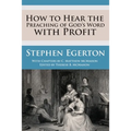 How to Hear the Preaching of God's Word with Profit