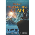 The Last Neanderthal Clan: Raka of the Last Neanderthal Clan