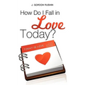 How Do I Fall in Love Today?