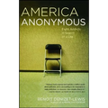 America Anonymous: Eight Addicts in Search of a Life