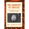 The Architect of Thought: Put Your Mind to It, and You Can Achieve Anything