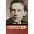 A Cadet's Honor: Mark Mallory's Heroism