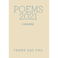 Poems 2021: I Wonder