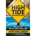 High Tide On Main Street: Rising Sea Level and the Coming Coastal Crisis