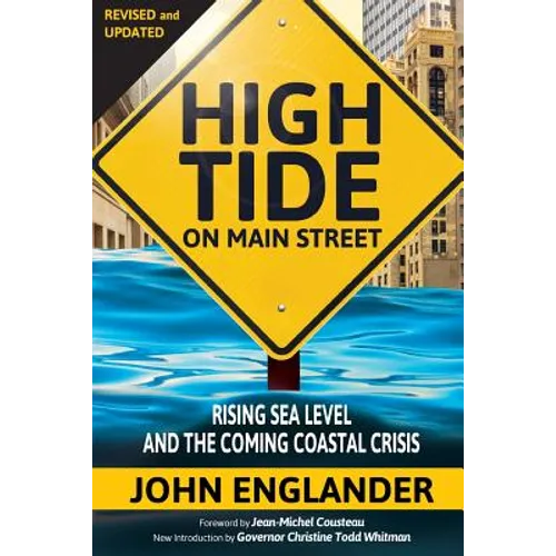 High Tide On Main Street: Rising Sea Level and the Coming Coastal Crisis