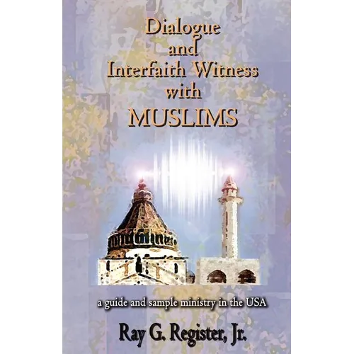 Dialogue and Interfaith Witness with Muslims