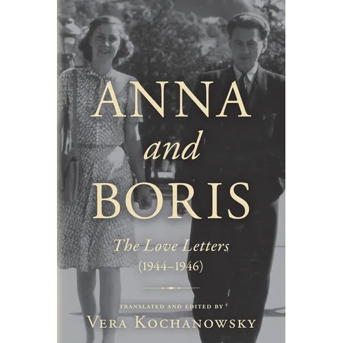 Anna and Boris: The Love Letters (1944-1946)