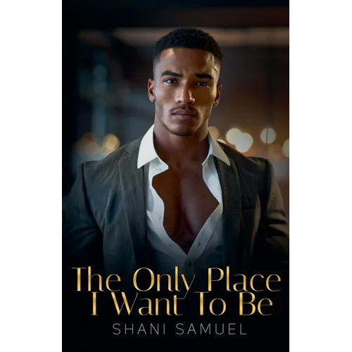 The Only Place I Want To Be