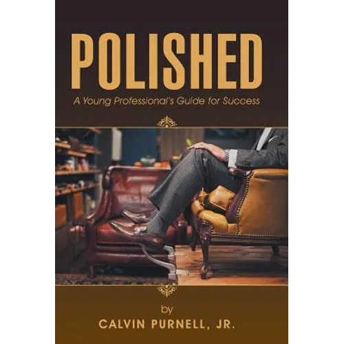 Polished: A Young Professional's Guide for Success