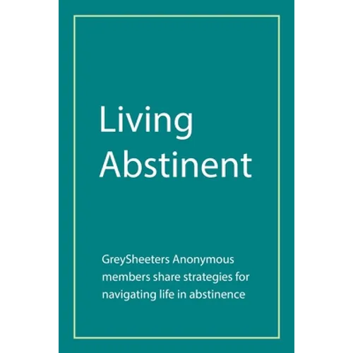Living Abstinent: Greysheeters Anonymous Members Share Strategies for Navigating Life in Abstinence