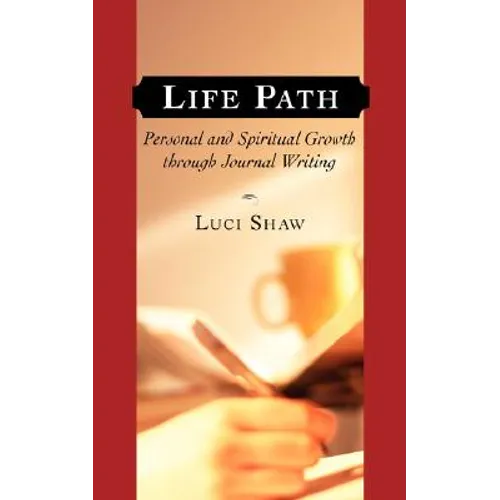 Life Path: Personal and Spiritual Growth through Journal Writing