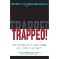 TRAPPED! Escaping the Comfort of Complacency