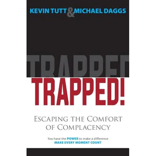 TRAPPED! Escaping the Comfort of Complacency