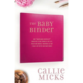 The Baby Binder: how "Unexplained Infertility" forced me to take charge of my life, health and medical treatment so that I could live better and make
