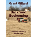 Back Yard Beekeeping #3: Stepping Into Your Second Year
