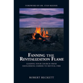 Fanning the Revitalization Flame: Leading Your Church from Smoldering Embers to Revival Fire