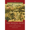 The Middle Ages: Facts and Fictions