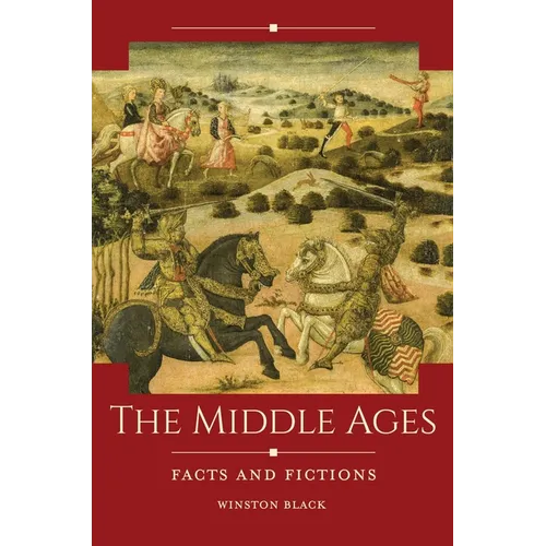 The Middle Ages: Facts and Fictions