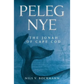 Peleg Nye: The Jonah of Cape Cod