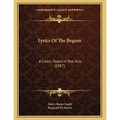 Lyrics Of The Begum: A Comic Opera In Two Acts (1887)