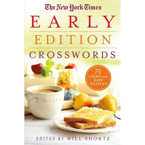 The New York Times Early Edition Crosswords: 75 Light and Easy Puzzles