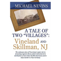 A Tale of Two "Villages": VINELAND AND SKILLMAN, NJ: The unknown story of New Jersey's major role in promoting eugenics theory which indirectly