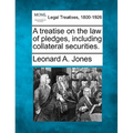 A treatise on the law of pledges, including collateral securities.