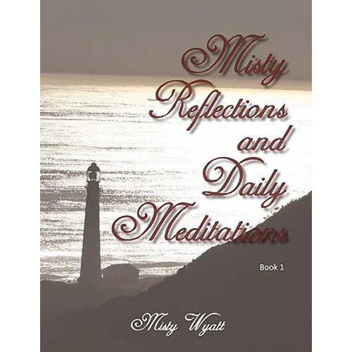 Misty Reflections and Daily Meditations
