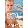 Foxe Den 2: A Skyler Foxe & Friends Summer Vacation