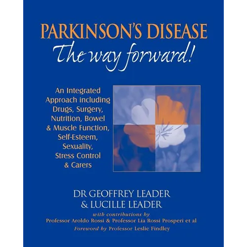 Parkinson's Disease The Way Forward - 2010 Revised Edition