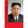Kim Jong-un: The Director