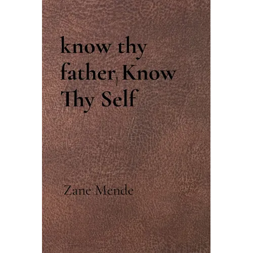 know thy father, Know Thy Self